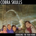 Cobra skulls - Bringing the war back home 12 inch LP Cobra skulls - Bringing the war back home 12 inch LP