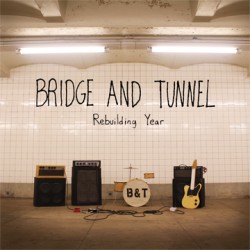 Bridge and Tunnel - Rebuilding Year LP