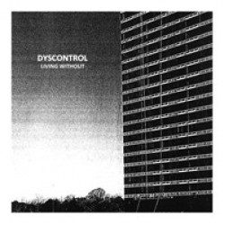 Dyscontrol - Living without LP