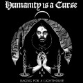 Humanity Is A Curse ‎– Raging For A Lighthouse LP