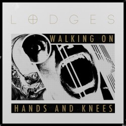 Lodges - Walking on hands and knees LP