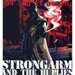 Strongarm And The Bullies ‎– You Had It Coming LP