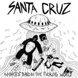 Santa Cruz - Smartest band in the fucking world 10 inch